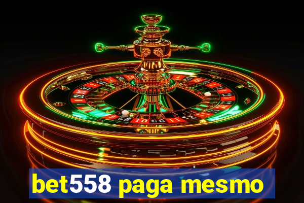 bet558 paga mesmo